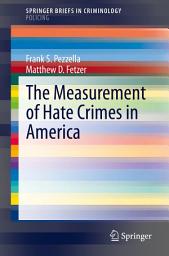 Icon image The Measurement of Hate Crimes in America