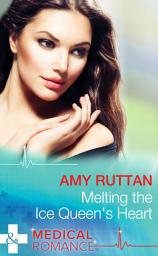 Icon image Melting The Ice Queen's Heart (Mills & Boon Medical)