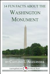 Icon image 14 Fun Facts About the Washington Monument: A 15-Minute Book