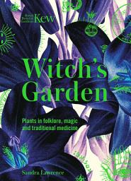 Icon image Kew - Witch's Garden: Plants in Folklore, Magic and Traditional Medicine