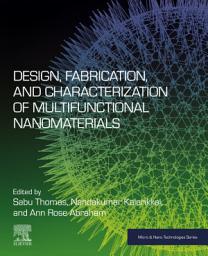 Icon image Design, Fabrication, and Characterization of Multifunctional Nanomaterials