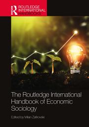 Icon image The Routledge International Handbook of Economic Sociology