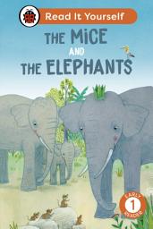 Icon image The Mice and the Elephants: Read It Yourself - Level 1 Early Reader