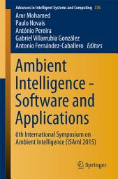 Icon image Ambient Intelligence - Software and Applications: 6th International Symposium on Ambient Intelligence (ISAmI 2015)