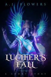 Icon image Lucifer's Fall: Celestial Downfall Prequel