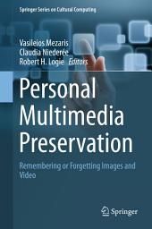 Icon image Personal Multimedia Preservation: Remembering or Forgetting Images and Video