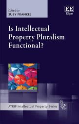 Icon image Is Intellectual Property Pluralism Functional?