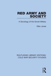 Icon image Red Army and Society: A Sociology of the Soviet Military