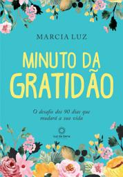 Icon image Minuto da gratidão: O desafio dos 90 dias que mudará a sua vida