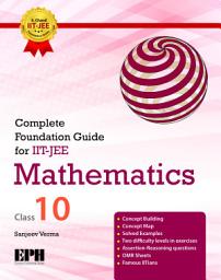 Icon image Complete Foundation Guide For IIT Jee Mathematics For Class X