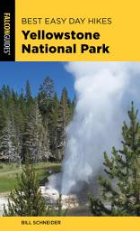 Icon image Best Easy Day Hikes Yellowstone National Park: Edition 4