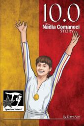 Icon image 10.0: The Nadia Comaneci Story: GymnStars Volume 7