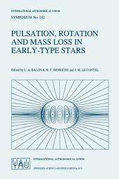 Icon image Pulsation, Rotation and Mass Loss in Early-Type Stars: Proceedings of the 162nd Symposium of the International Astronomical Union, Held in Antibes-Juan-Les-Pins, France, October 5–8, 1993