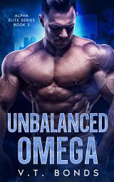 Icon image Unbalanced Omega: A Dark and Steamy Fated-Mates Romance: An Angsty, Age Gap Military Omegaverse