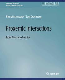 Icon image Proxemic Interactions: From Theory to Practice