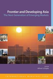 Icon image Frontier and Developing Asia: The Next Generation of Emerging Markets