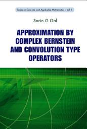 Icon image Approximation By Complex Bernstein And Convolution Type Operators