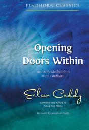 Icon image Opening Doors Within: 365 Daily Meditations from Findhorn, Edition 3