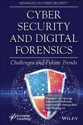 Icon image Cyber Security and Digital Forensics: Challenges and Future Trends