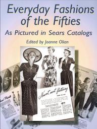 Icon image Everyday Fashions of the Fifties As Pictured in Sears Catalogs