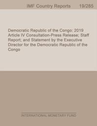 Icon image Democratic Republic of the Congo: 2019 Article IV Consultation-Press Release; Staff Report; and Statement by the Executive Director for the Democratic Republic of the Congo