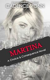 Icon image MARTINA: A Choice & Consequence Novel