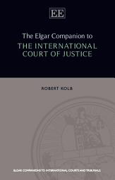 Icon image The Elgar Companion to the International Court of Justice