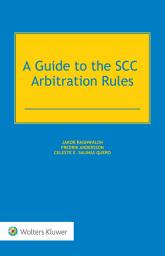 Icon image A Guide to the SCC Arbitration Rules