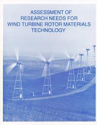 Icon image Assessment of Research Needs for Wind Turbine Rotor Materials Technology