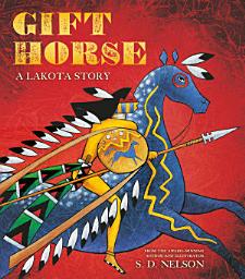 Icon image Gift Horse: A Lakota Story