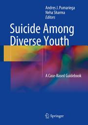 Icon image Suicide Among Diverse Youth: A Case-Based Guidebook