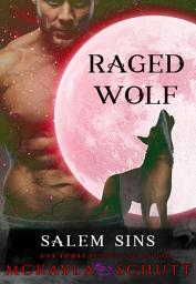 Icon image Raged Wolf: A Rejected Mates Romance: Paranormal Romance: Shifter Romance