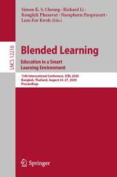 Icon image Blended Learning. Education in a Smart Learning Environment: 13th International Conference, ICBL 2020, Bangkok, Thailand, August 24–27, 2020, Proceedings