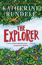 Icon image The Explorer: WINNER OF THE COSTA CHILDREN'S BOOK AWARD