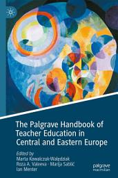 Icon image The Palgrave Handbook of Teacher Education in Central and Eastern Europe