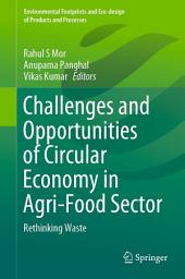 Icon image Challenges and Opportunities of Circular Economy in Agri-Food Sector: Rethinking Waste