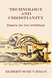 Icon image Technology and Christianity: Essays on the Interface