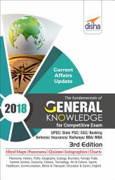 Icon image The Fundamentals of General Knowledge for Competitive Exams - UPSC/ State PCS/ SSC/ Banking/ Insurance/ Railways/ BBA/ MBA/ Defence - 3rd Edition