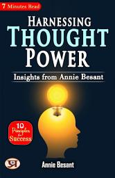 Icon image Harnessing Thought Power: Insights from Annie Besant: Annie Besant's Bestseller & Famous Book