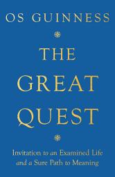 Icon image The Great Quest: Invitation to an Examined Life and a Sure Path to Meaning