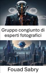 Icon image Gruppo congiunto di esperti fotografici: Sfruttare la potenza dei dati visivi con lo standard JPEG