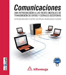 Icon image Comunicaciones - una introducción a las redes digitales de transmisión de datos y señales isócronas