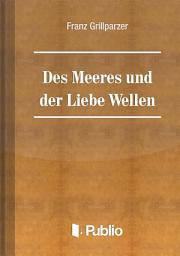 Icon image Des Meeres Und Der Liebe Wellen