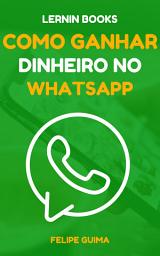 Icon image Como Ganhar Dinheiro com o Whatsapp em 2025