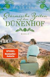 Icon image Stürmische Zeiten auf dem Dünenhof: Roman | Das Finale der dramatischen Familiensaga »Die Föhr-Trilogie«