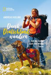 Icon image Durch Deutschland wandern: Auf der Suche nach den wilden Tieren