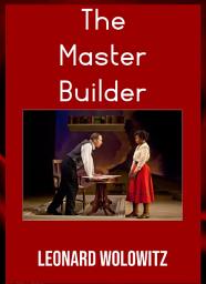 Icon image The Master Builder: Popular Books by Henrik Ibsen : All times Bestseller Demanding Books