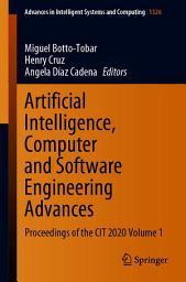 Icon image Artificial Intelligence, Computer and Software Engineering Advances: Proceedings of the CIT 2020 Volume 1