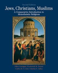 Icon image Jews, Christians, Muslims: A Comparative Introduction to Monotheistic Religions, Edition 2