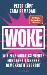 Icon image WOKE – Wie eine moralisierende Minderheit unsere Demokratie bedroht